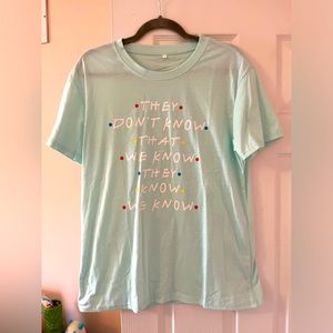 Shirt from the show friends, super cute, never worn